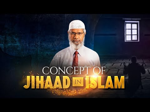 Concept of Jihad in Islam? Answer by Dr Zakir Naik