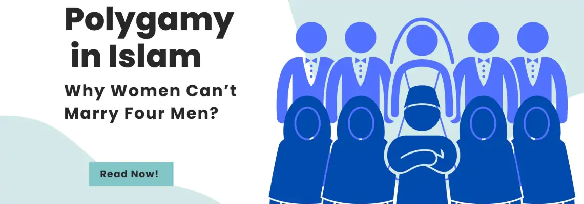 Polygamy in Islam - Why Women Can’t Marry Four Men