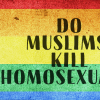 rainbow background with text: Do Muslims kill homosexuals?