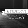 a-true-love-story-part1.