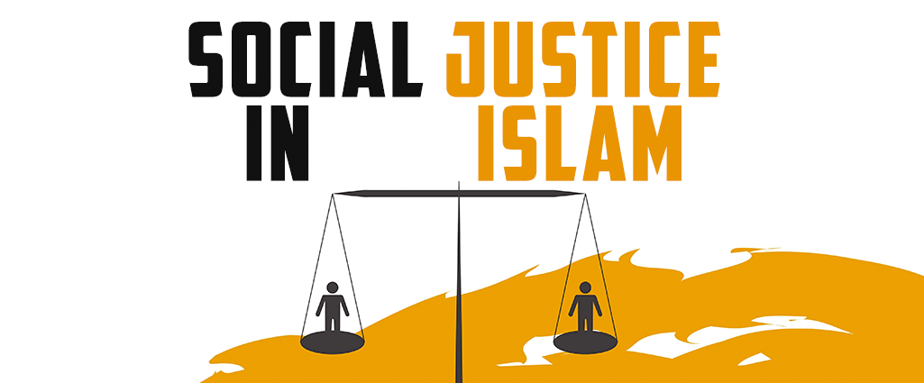 Social Justice In Islam Explore Islam