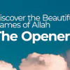 Discover the Beautiful Names of Allah — The Opener