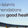 How do Islam's recommendations guarantee good health
