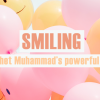 SMILING: Prophet Muhammad’s powerful habit