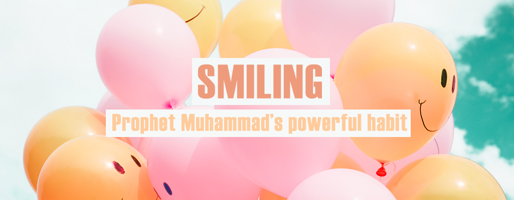 SMILING: Prophet Muhammad’s powerful habit
