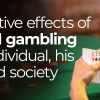 The Negative Effects of Wine and Gambling on the Individual, His Family and Society