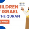 Children of Israel In Quran - Why Are They The Most Mentioned People In Quran