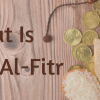 What Is Zakat Al-Fitr