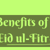Benefits of Eid ul-Fitr