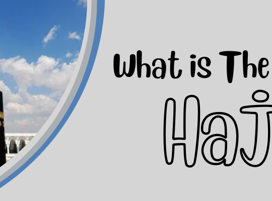 What Is The Importance Of Hajj? Guide To Benefits And Reward