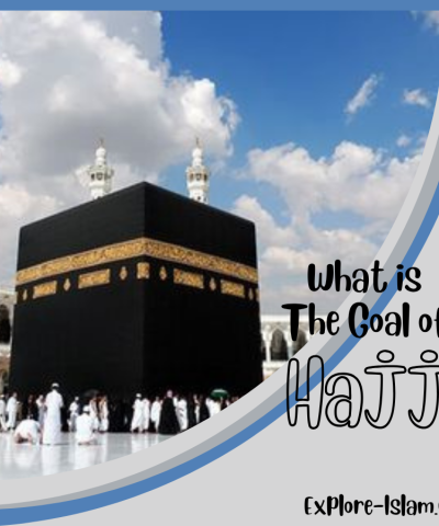 What is The Goal of Hajj