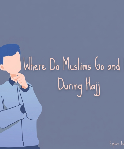 Where do Muslims go and do during Hajj