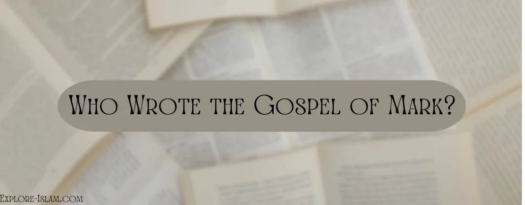 Who Wrote the Gospel of Mark