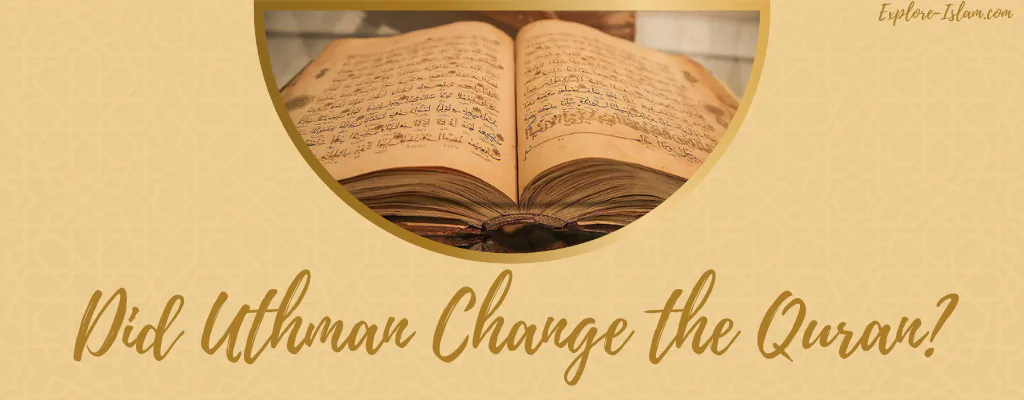 Did Uthman Change the Quran