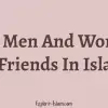 Can Men And Women Be Friends In Islam