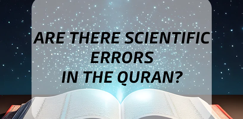 6 Common Scientific Errors In The Quran
