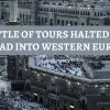 What Is The Event That Halted The Spread Of Islam Into Western Europe? - The Battle of Tours