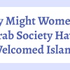 Why Might Women In Arab Society Have Welcomed Islam?