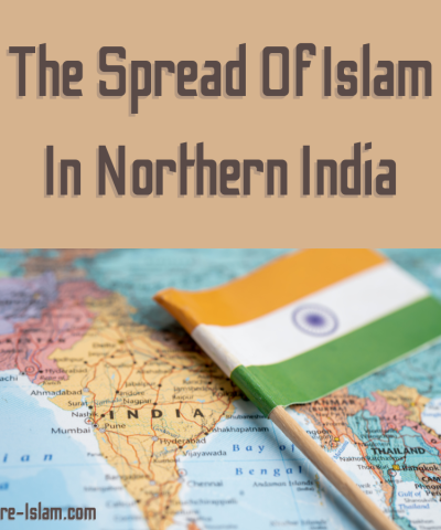 The Spread Of Islam In Northern India