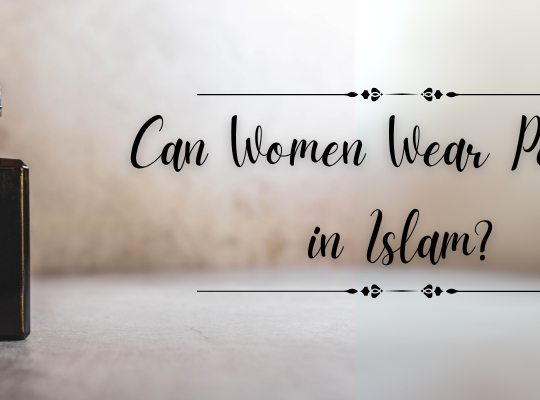 Can Women Wear Perfume in Islam?
