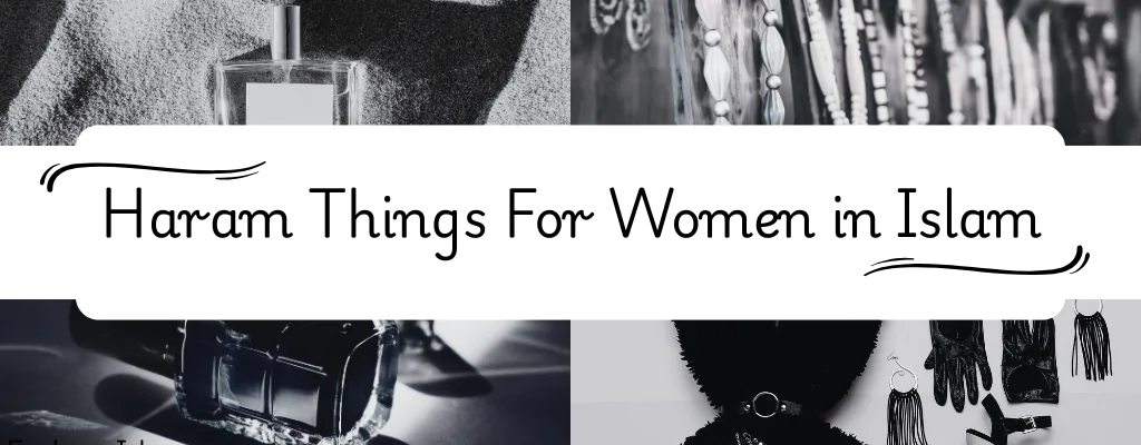 Haram Things for Women in Islam