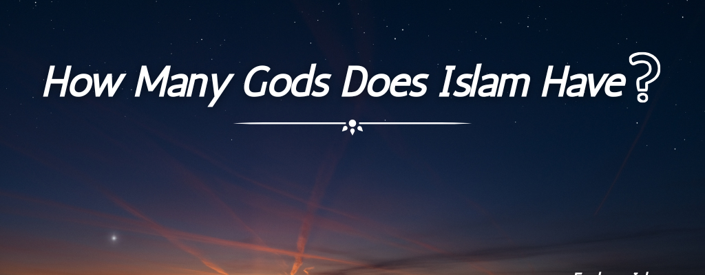 islam gods - how many gods does islam have
