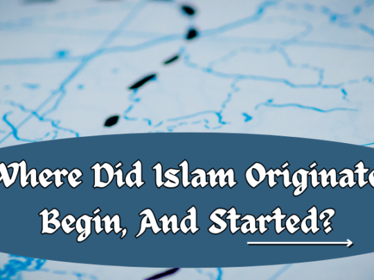 where did islam originate, Begin, and Started