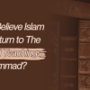 Do muslims believe islam needs to return to the fundamental teachings of muhammad?