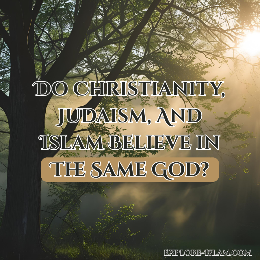 do christianity judaism and islam believe in the same god900