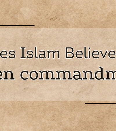 Does Islam Believe in the Ten Commandments?