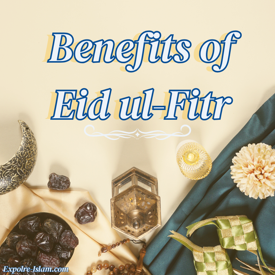 Benefits of Eid ul-Fitr900
