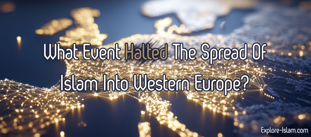 what event halted the spread of islam into western europe