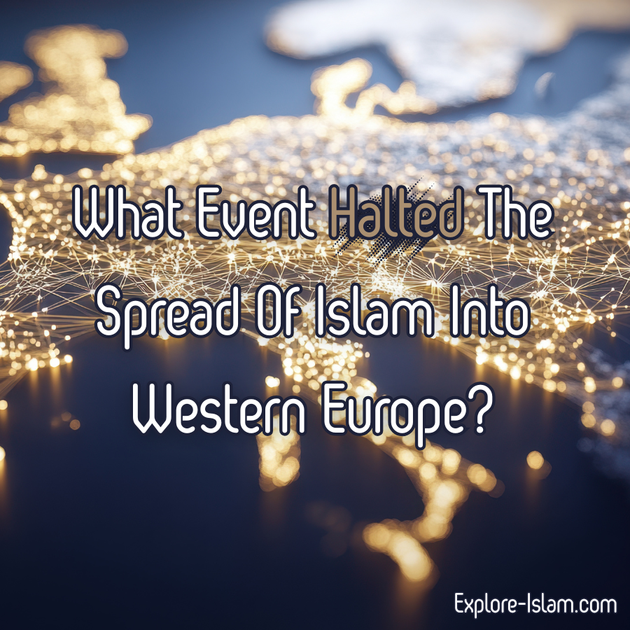 what event halted the spread of islam into western europe