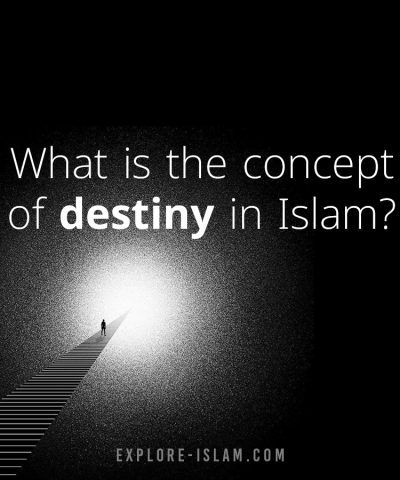 Does Islam Believe In Destiny