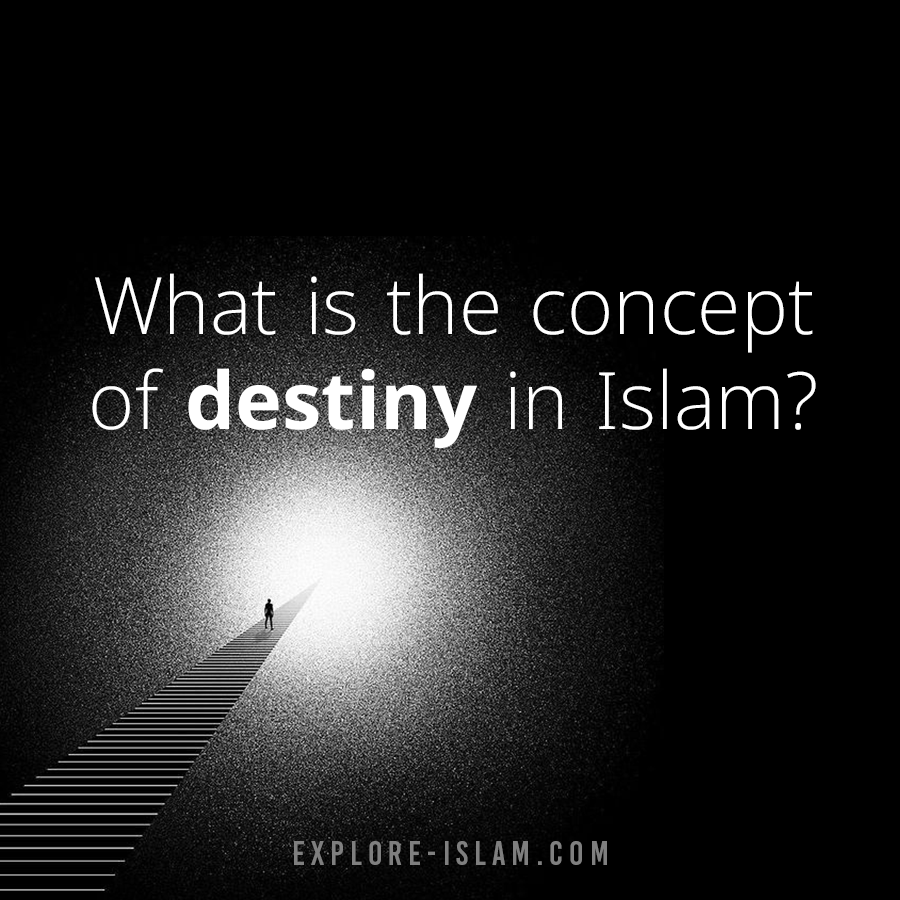 Does Islam Believe In Destiny