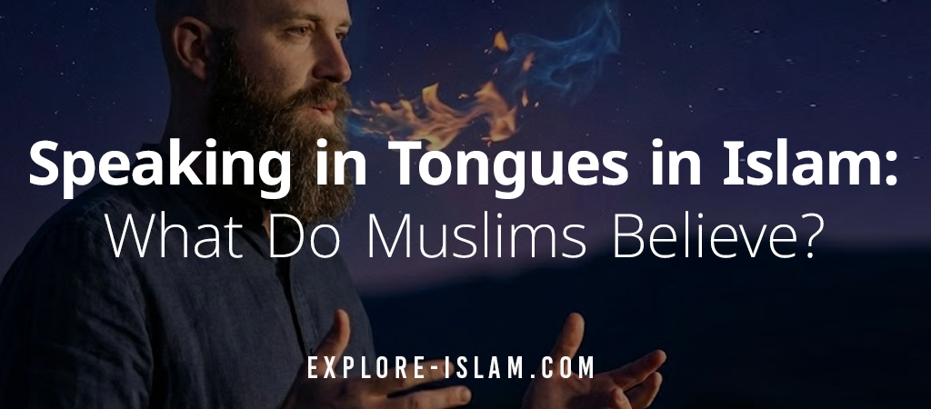 Does Islam Believe In Speaking In Tongues