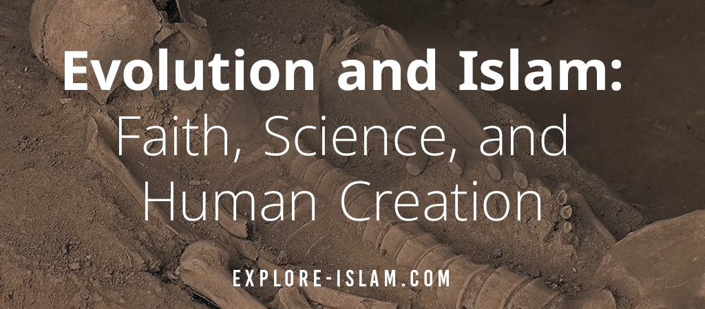 Does Islam Believe in Evolution