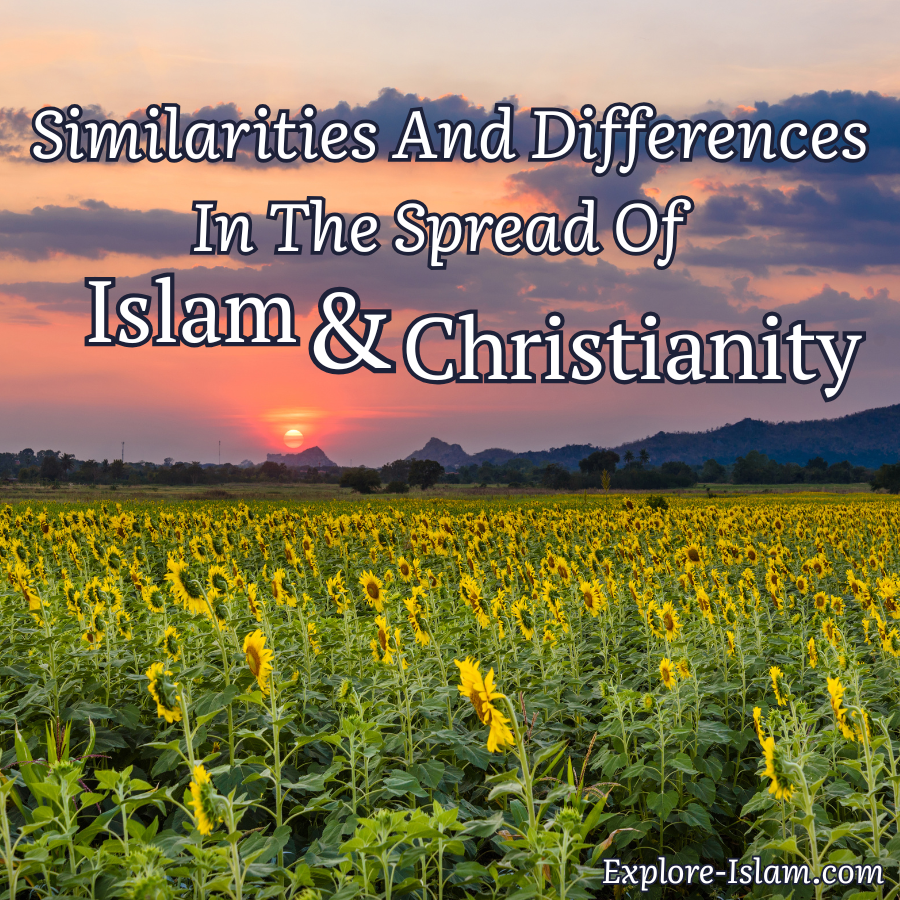 similarities and differences in the spread of islam and christianity