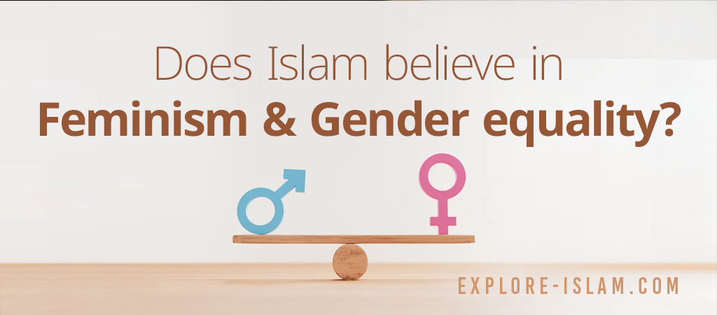 Does Islam believe in Feminism & Gender equality?
