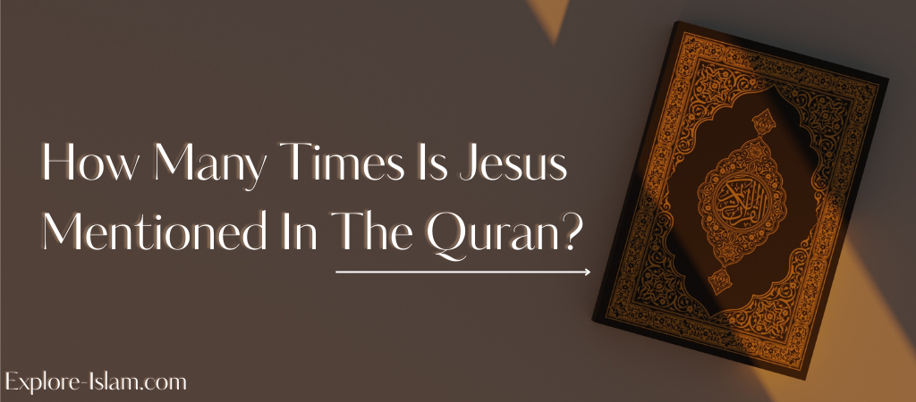 How Many Times Is Jesus Mentioned In The Quran