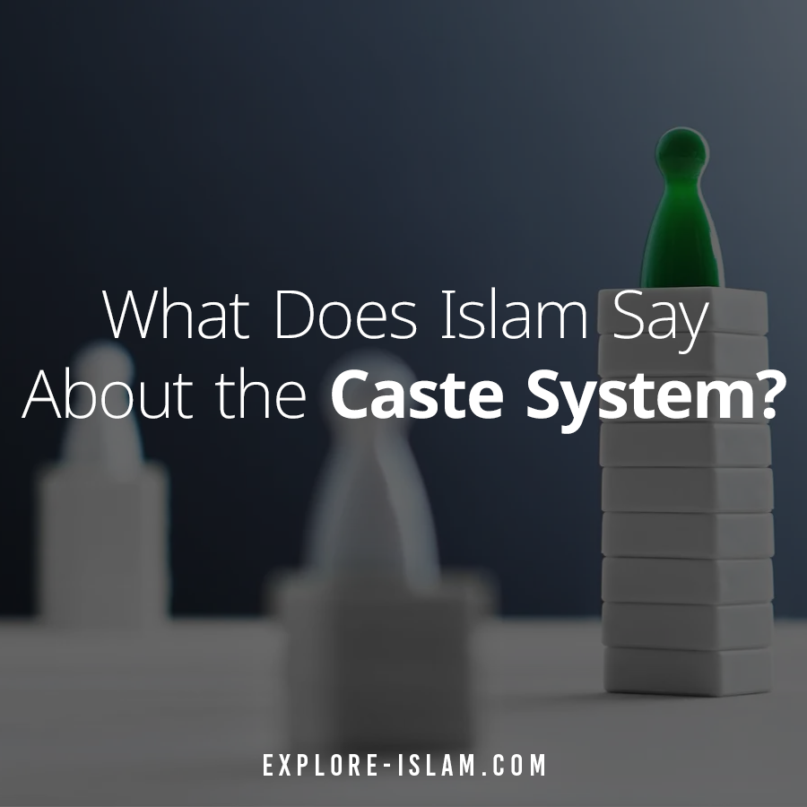 What Does Islam Say About the Caste System?