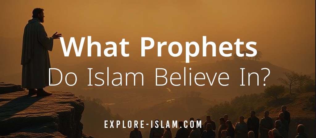 What Prophets does Islam believe in