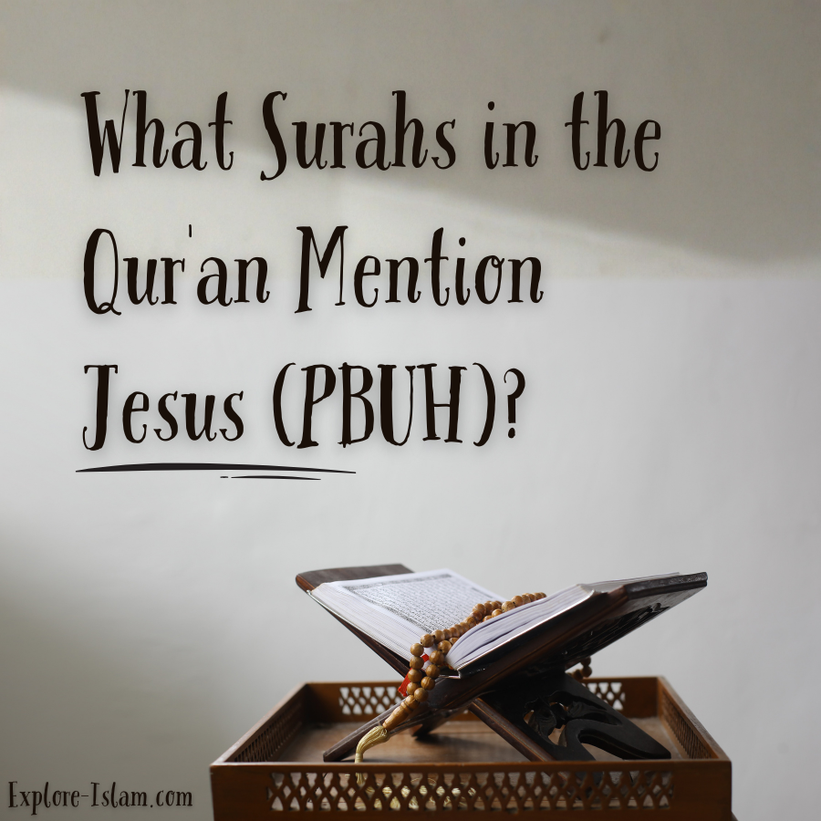 What Surahs in the Qur'an Mention Jesus (PBUH)?