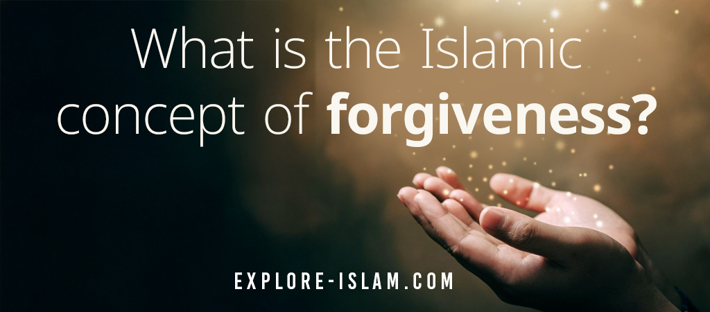What is the Islamic concept of forgiveness