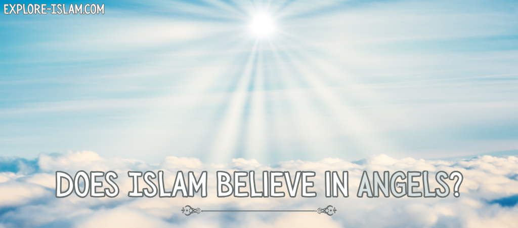 Does Islam Believe in Angels