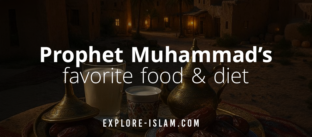 Prophet Muhammad's favorite food and diet