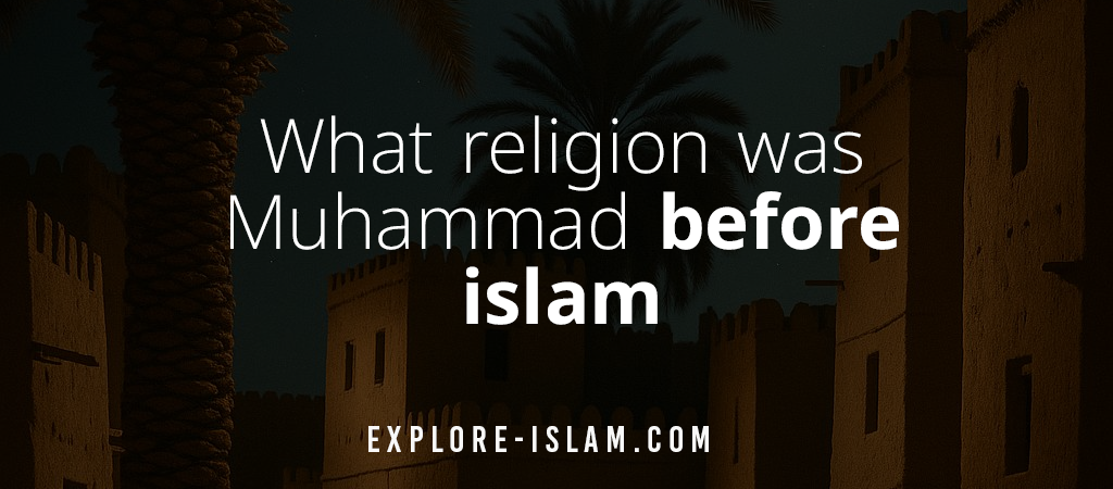 what religion was muhammad before islam